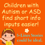 Image with a little girl and printed, 5 Lines Stories could be ideal for children with autism or ASD who find short inputs easier to grasp