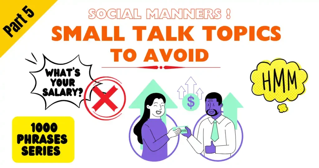 Small Talk Phrases, topics to avoid, examples, with Hindi meanings: Part 5